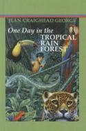 One Day in the Tropical Rainforest di Jean Craighead George edito da Perfection Learning