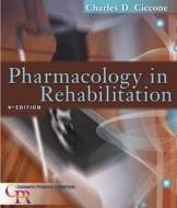 Pharmacology In Rehabilitation di Charles D. Ciccone edito da F.a. Davis Company