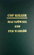 Cop Killer - The Story of a Crime di Maj Sjowall, Per Wahloo edito da Amereon Limited