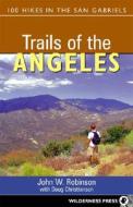 Trails Of The Angeles di John W Robinson, Doug Christiansen edito da Wilderness Press