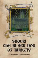 Shock! the Black Dog of Bungay di David Waldron, Christopher Reeve edito da HIDDEN DESIGN LTD