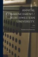 Annual Commencement / Northwestern University.; 1945 edito da LIGHTNING SOURCE INC