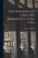 Descendants of Gregory Bonnifield (1726-1794) edito da LIGHTNING SOURCE INC