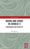 Nouns And Verbs In Chinese II di Shen Jiaxuan edito da Taylor & Francis Ltd