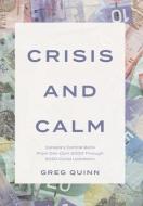 Crisis and Calm di Greg Quinn edito da FriesenPress
