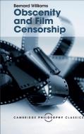 Obscenity and Film Censorship: An Abridgement of the Williams Report di Bernard Williams, Great Britain edito da CAMBRIDGE