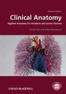 Clinical Anatomy di Harold Ellis, Vishy Mahadevan edito da John Wiley & Sons Inc