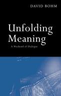 Unfolding Meaning di David Bohm edito da Taylor & Francis Ltd