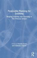 Purposeful Planning For Learning edito da Taylor & Francis Ltd