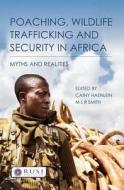 Poaching, Wildlife Trafficking and Security in Africa di Cathy Haenlein edito da Taylor & Francis Ltd