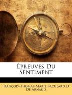 Épreuves Du Sentiment di François-Thomas-Marie Baculard D' De Arnaud edito da Nabu Press