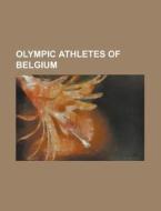 Olympic Athletes Of Belgium: Tia Helleba di Books Llc edito da Books LLC, Wiki Series