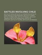 Battles involving Chile di Source Wikipedia edito da Books LLC, Reference Series