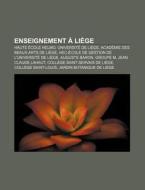 Enseignement Li Ge: Universit De Li G di Livres Groupe edito da Books LLC, Wiki Series