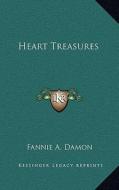Heart Treasures di Fannie A. Damon edito da Kessinger Publishing