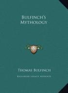 Bulfinch's Mythology di Thomas Bulfinch edito da Kessinger Publishing