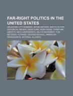 Far-right Politics In The United States: di Source Wikipedia edito da Books LLC, Wiki Series