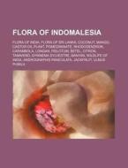 Flora Of Indomalesia: Flora Of India, Fl di Source Wikipedia edito da Books LLC, Wiki Series