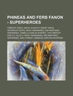 Phineas And Ferb Fanon - Superheroes: Fi di Source Wikia edito da Books LLC, Wiki Series