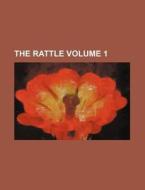 The Rattle Volume 1 di Books Group edito da Rarebooksclub.com