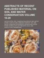 Abstracts of Recent Published Material on Soil and Water Conservation Volume 16-20 di United States Soil Service edito da Rarebooksclub.com