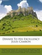 Dinner to His Excellency Jules Cambon edito da Nabu Press