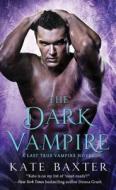 The Dark Vampire di Kate Baxter edito da ST MARTINS PR