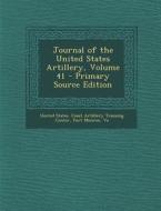 Journal of the United States Artillery, Volume 41 - Primary Source Edition edito da Nabu Press