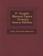 P. Virgilii Maronis Opera di Virgil, Pancratius Maasvicius edito da Nabu Press