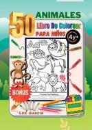 Libro Para Colorear de 50 Animales Para Niños 4+ Extra Parte Para Rastrear Las Palabras Visuales di Leo Garcia edito da Lulu.com