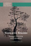 Normative Reasons di Arturs Logins edito da Cambridge University Press