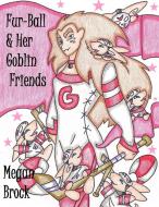 Fur-ball And Her Goblin Friends di Megan Brock edito da Lulu.com