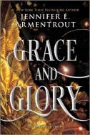 Grace and Glory di Jennifer L Armentrout edito da HQN BOOKS