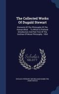 The Collected Works Of Dugald Stewart di Dugald Stewart, John Veitch edito da Sagwan Press