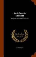 Anti-theistic Theories di Robert Flint edito da Arkose Press