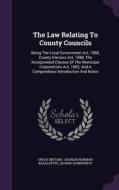 The Law Relating To County Councils di Great Britain, George Humphreys edito da Palala Press