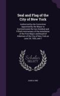 Seal And Flag Of The City Of New York di John B Pine edito da Palala Press