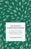 T.S. Eliot's Christmas Poems di G. Atkins edito da Palgrave Macmillan