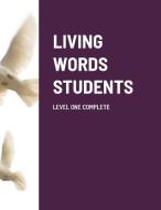 LIVING WORDS STUDENTS LEVEL ONE COMPLETE di Paul Barker edito da Lulu.com
