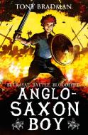 Anglo-Saxon Boy di Tony Bradman edito da Walker Books Ltd
