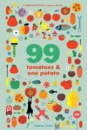 99 Tomatoes And One Potato: A Seek-and-Find For Curious Minds di Delphine Chedru edito da Abrams