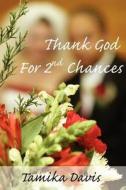 Thank God For 2nd Chances di Tamika Davis edito da AuthorHouse