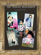 Levick Emotional and Cognitive Art Therapy Assessment di Myra F. Levick edito da AuthorHouse