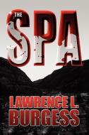 The Spa di Lawrence L Burgess edito da America Star Books