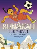 Sunakali the Messi of the Himalayas" di Jennifer Vorms-Le Morvan edito da REYCRAFT BOOKS