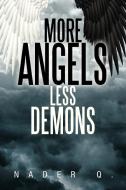 More Angels Less Demons di Nader Q edito da Xlibris Corporation