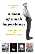 Man Of Much Importancethe Lifcb di Christopher Byrne, Chris Bryne edito da Rowman & Littlefield