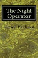 The Night Operator di Frank L. Packard edito da Createspace