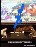 The Fgc Yearbook Vol. 1: Highlights and Photos from the Fighting Game Community. from Street Fighter to the King of Fighters, from Kce New Gene di Alan Francois edito da Createspace