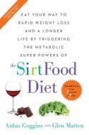 The Sirtfood Diet di Aidan Goggins, Glen Matten edito da SIMON & SCHUSTER